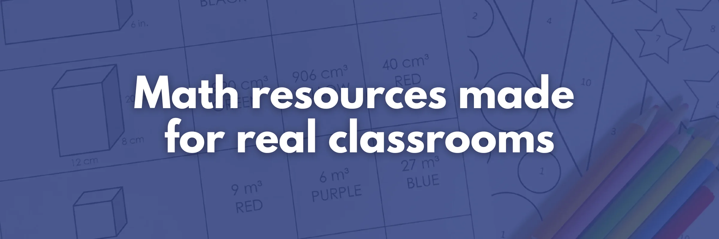 Math resources made for real classrooms